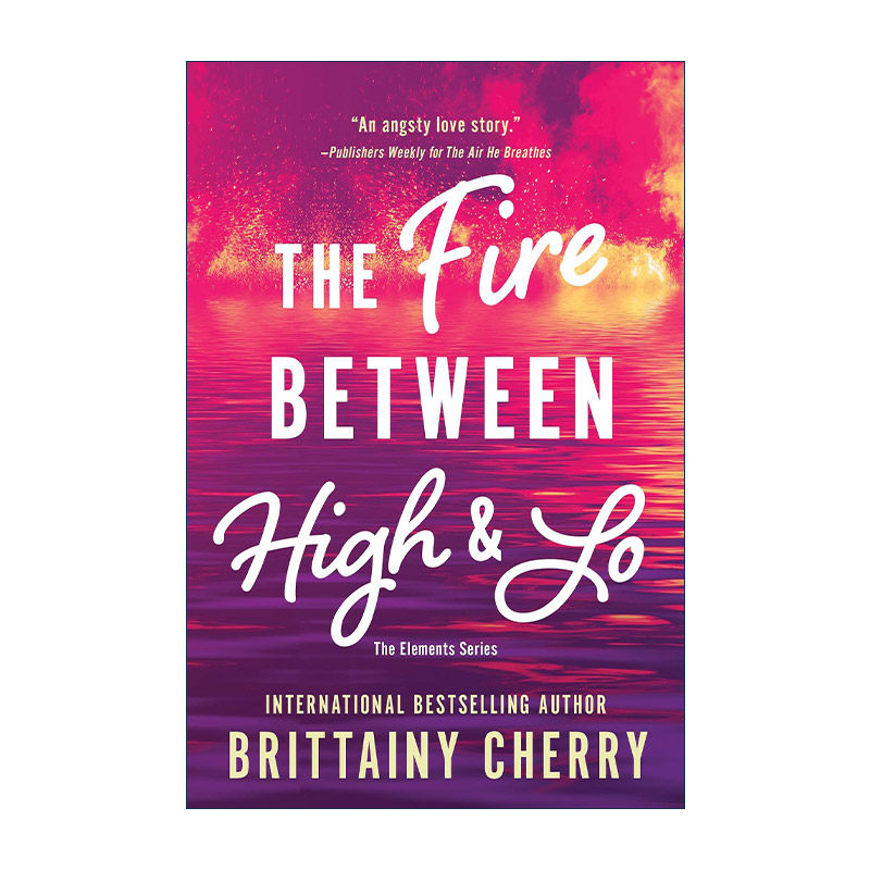 英文原版 The Fire Between High & Lo Elements 02 高洛之火 元素系列2 浪漫小说 Brittainy Cherry 英文版 进口英语原版书籍