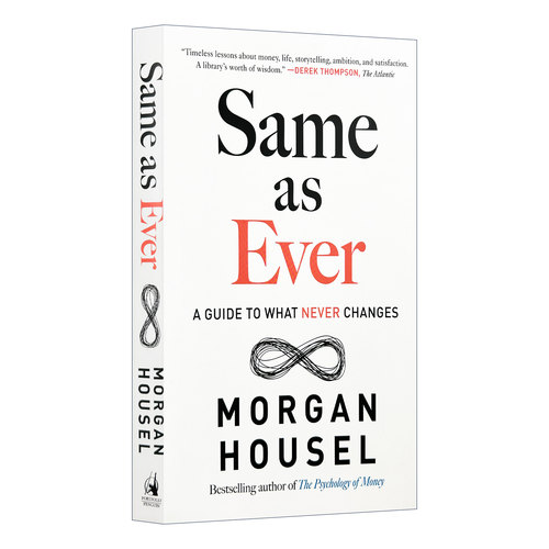 英文原版 Same as Ever 一如既往 永不改变的指南 金钱心理学作者Morgan Housel 精装 英文版 进口英语原版书籍