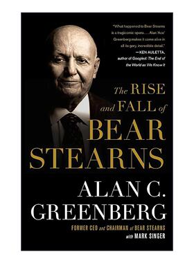 英文原版 The Rise and Fall of Bear Stearns 贝尔斯登的兴衰 前贝尔斯登CEO兼董事长Alan C Greenberg 英文版 进口英语原版书籍