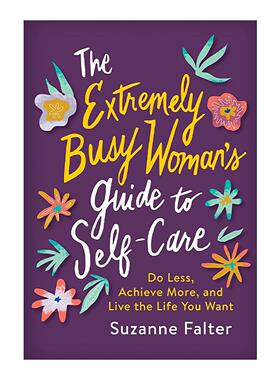 英文原版 The Extremely Busy Woman's Guide to Self-Care 极度忙碌的女性自我照顾指南 缓解压力和心理健康的自助手册