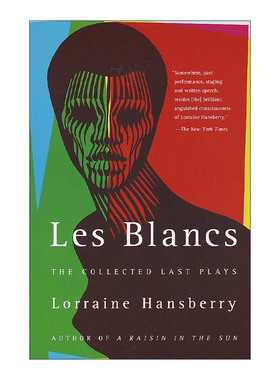 英文原版 Les Blancs: The Collected Last Plays 白人 水葫芦 花有什么用 阳光下的葡萄干作者Lorraine Hansberry最后三部戏剧集