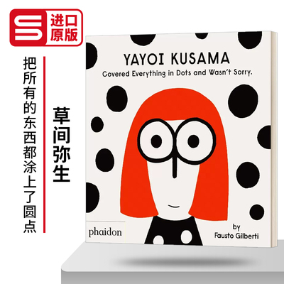 英文原版绘本 Yayoi Kusama Covered Everything in Dots 草间弥生 把所有的东西都涂上了圆点 一点也不后悔 英文版 进口英语书籍