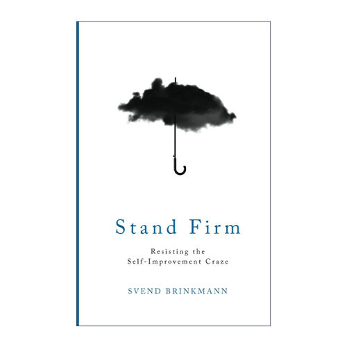 英文原版 Stand Firm 清醒 摆脱工具主义活出真实自我 罗森凯尔奖得主 心理学教授Svend Brinkmann 英文版 进口英语原版书籍