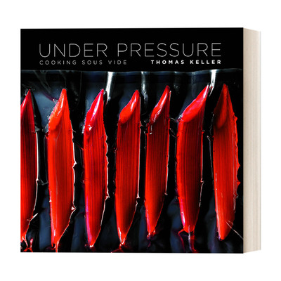英文原版 Under Pressure Cooking Sous Vide The Thomas Keller Library米其林三星主厨Thomas Keller 真空料理 英文版进口英语书