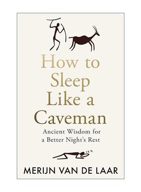 英文原版 How to Sleep Like a Caveman 像野人一样睡觉 学习古老的休眠法则 Merijn van de Laar 英文版 进口英语原版书籍