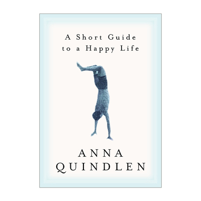 A Short Guide to a Happy Life 有种感觉叫快乐 Anna Quindlen 精装