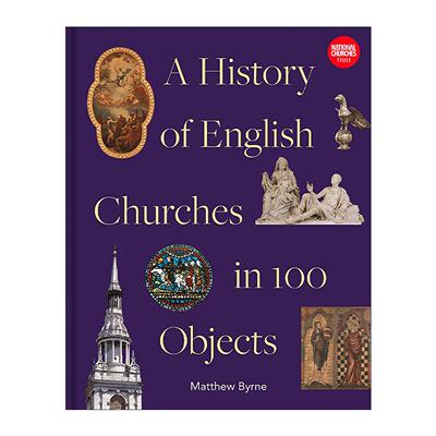 英文原版 History of English Churches in 100 Objects 百件文物看英国教堂史 精装 英文版 进口英语原版书籍