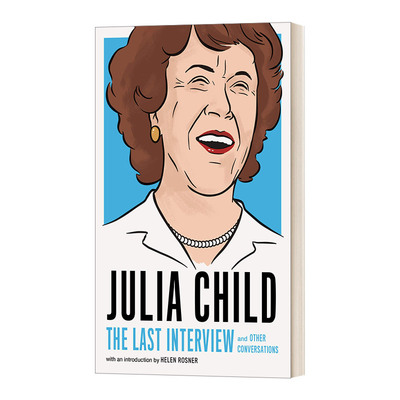 英文原版 Julia Child The Last Interview 茱莉雅?柴尔德 最后的访谈 The Last Interview Series 英文版 进口英语原版书籍