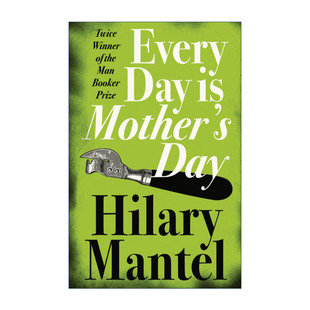 英文原版 Every Day Is Mother's Day 每天都是母亲节 希拉里·曼特尔小说 英文版 进口英语原版书籍