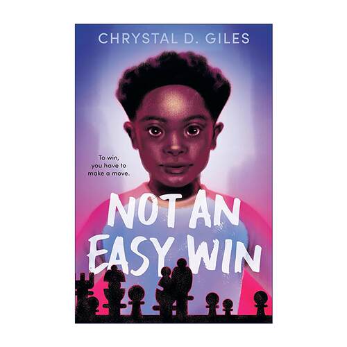 英文原版 Not an Easy Win 赢之不易 国际象棋 儿童成长小说 Chrystal D. Giles 英文版 进口英语原版书籍