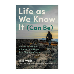 英文原版 Life As We Know It Can Be 我们所知的生活可能如此 一个变化的世界中关于人们 气候和希望的故事 精装 CNN首席气候记者