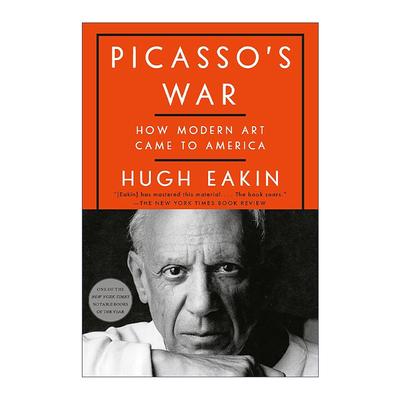英文原版 Picasso's War 毕加索的战争 现代艺术如何来到美国 Hugh Eakin 英文版 进口英语原版书籍