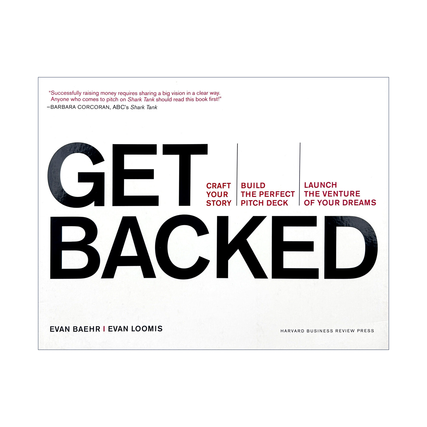 Get Backed 获得支持：制作您的故事，打造完美的音高台，并开启您的梦想冒险