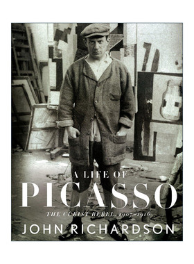 英文原版 A Life of Picasso II The Cubist Rebel 1907-1916 毕加索传 卷二 立体派叛逆者 John Richardson 进口英语原版书籍