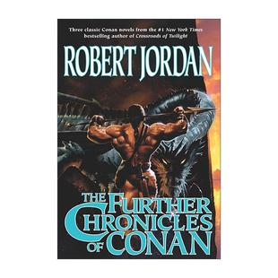 英文原版 The Further Chronicles of Conan 蛮王科南编年史3合1卷2 含高尚者科南 得意者科南 胜利者科南 罗伯特·乔丹 英文版