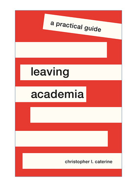 英文原版 Leaving Academia 离开学术界 实用指南 职业 转行 Christopher L. Caterine 英文版 进口英语原版书籍