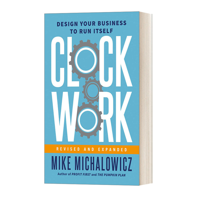 英文原版 Clockwork  Revised and Expand 发条原则 让企业有序运转的管理模式 企业管理类畅销书作者Mike Michalowicz 英文版