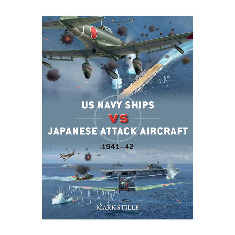 英文原版 US Navy Ships vs Japanese Attack Aircraft 二战美国美国海军舰艇VS日本攻击机 对战历史 英文版 进口英语原版书籍