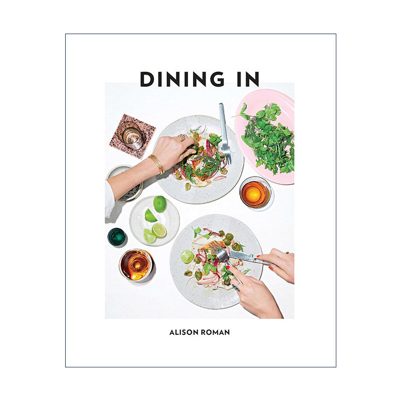 英文原版 Dining In 吃饭 家庭烹饪美食食谱 节省时间 精装 Alison Roman 英文版 进口英语原版书籍