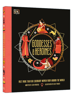 英文原版 Goddesses and Heroines 女神和女英雄 认识来自世界各地的80多位传奇女性 DK古代神话科普百科精装 进口英语原版书籍