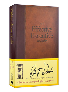 The Effective Executive in Action 卓有成效管理者的指导手册