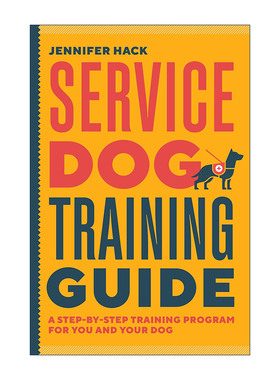 英文原版 Service Dog Training Guide 服务犬训练指南 分步训练计划 专业训犬师Jennifer Hack 英文版 进口英语原版书籍