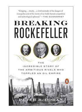 英文原版 Breaking Rockefeller 撼动洛克菲勒 雄心勃勃的对手推翻石油帝国的不可思议故事 Peter B. Doran 英文版 进口英语原版书