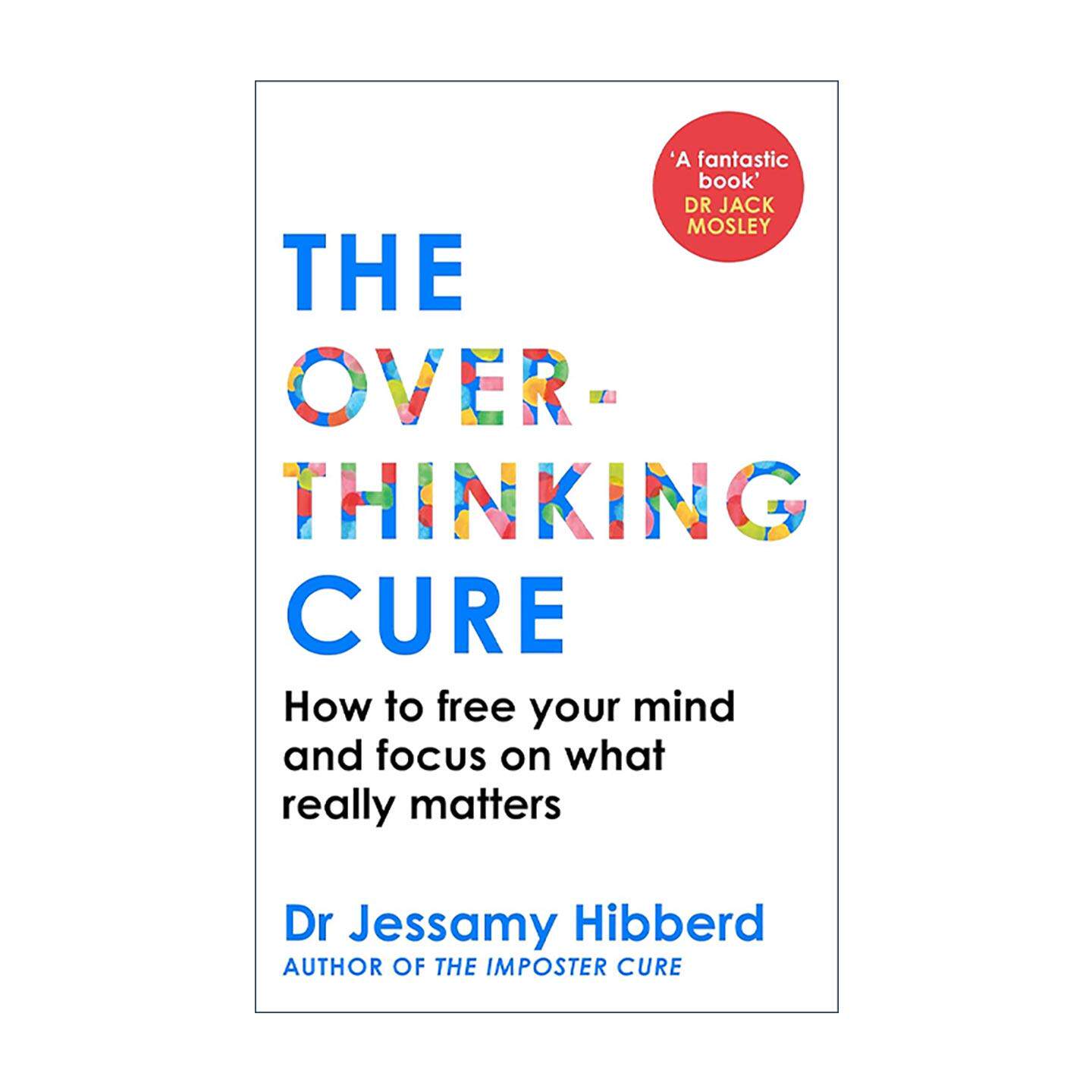 英文原版 The Overthinking Cure 停止想太多 心理学博士的五步脱困法 Jessamy Hibberd 英文版 进口英语原版书籍