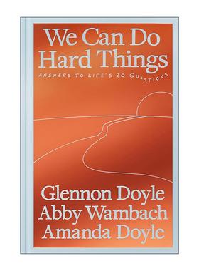 英文原版 We Can Do Hard Things 我们能做成难事 人生20个问题的答案 Untamed作者Glennon Doyle 精装 英文版 进口英语原版书籍