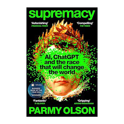 英文原版 Supremacy 至高无上 一场颠覆世界的人工智能竞赛 OpenAI DeepMind ChatGPT 金融时报2024年度书籍 进口英语原版书籍