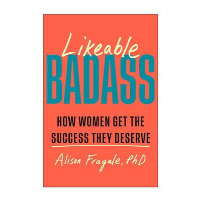 英文原版 Likeable Badass Mr Exp 可爱的坏蛋 女性如何获得应得的成功 职场发展指南 Alison Fragale 英文版 进口英语原版书籍
