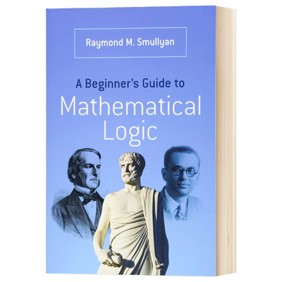 数理逻辑初学者指南 A Beginner's Guide to Mathematical Logic 英文原版大学教辅 进口英语书籍