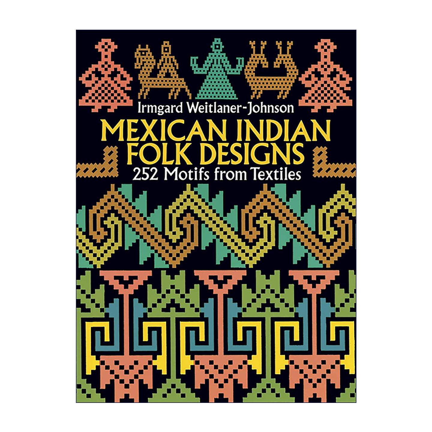 英文原版 Mexican Indian Folk Designs 中美洲土著纹样宝库 墨西哥古织物图腾 印花刺绣创作素材集 英文版 进口英语原版书籍