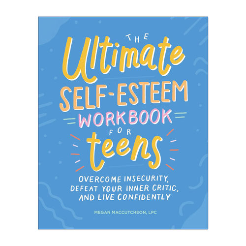 英文原版 The Ultimate Self-Esteem Workbook for Teens 青少年自尊终极手册 摆脱自我怀疑 学会爱自己 心理健康指南 英文版
