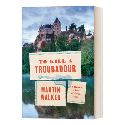 英文原版 To Kill a Troubadour Bruno Chief of Police Book 15 布鲁诺警长系列15 杀死一个游吟诗人 哈佛图书馆推荐书单 英文版