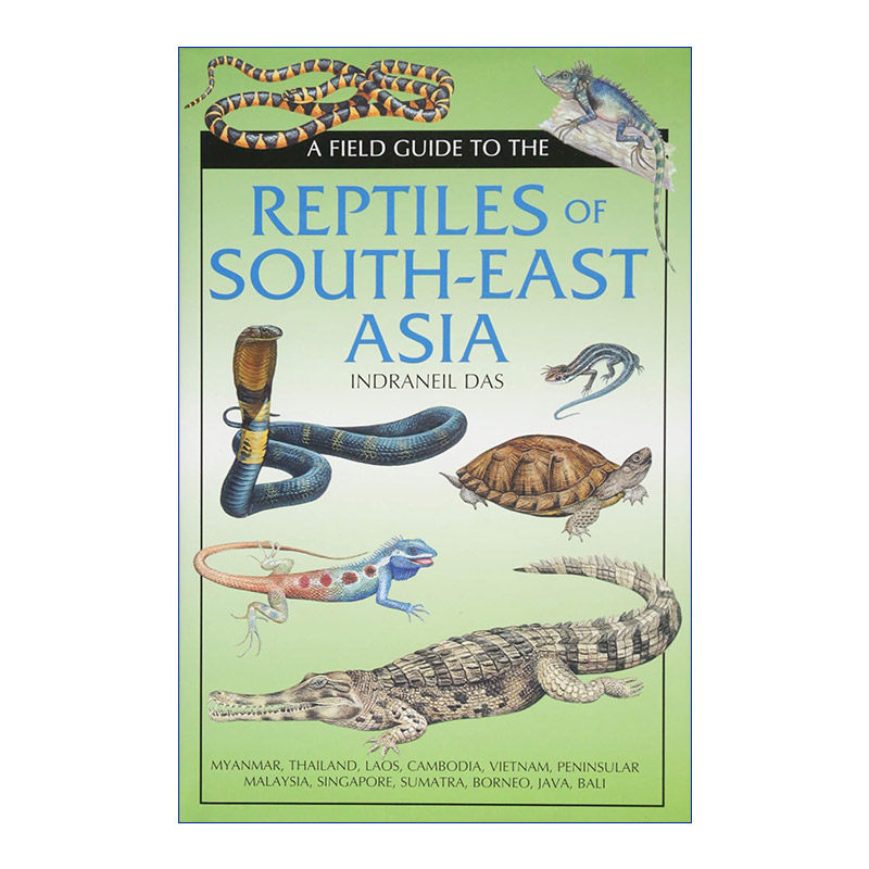 英文原版 Field Guide to the Reptiles of South-East Asia 东南亚爬行动物野外指南 精装 英文版 进口英语原版书籍