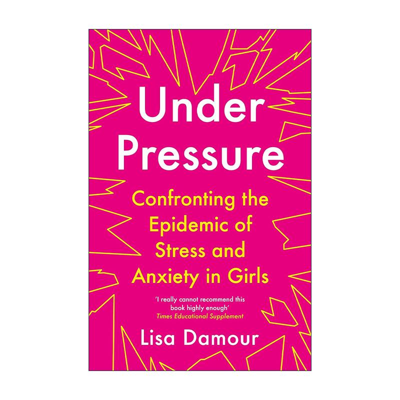 英文原版 Under Pressure 压力之下 直面困扰女孩的压力和焦虑 美国心理学家丽莎·达莫尔 英文版 进口英语原版书籍