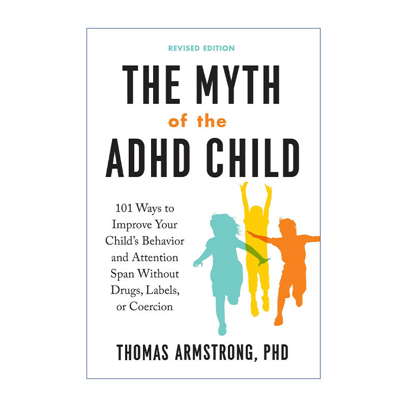 英文原版 The Myth of the ADHD Child 多动症儿童的神话 修订版 101种方法改善孩子行为与延长注意力持续时间 英文版 进口书籍