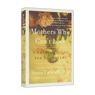 英文原版 Mothers Who Can't Love 母爱创伤 走出无爱的阴影 给受伤的女儿人生修复书 英文版 进口英语原版书籍