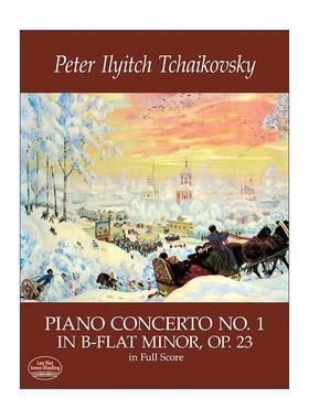 英文原版 Piano Concerto No.1 in B-Flat Minor Op.23 in Full Score 柴可夫斯基降B小调钢琴协奏曲 Op.23全谱 英文版