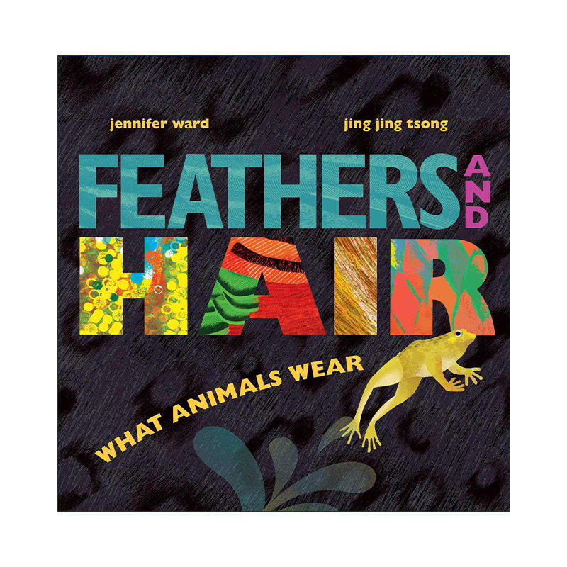 英文原版 Feathers and Hair What Animals Wear 动物穿衣有讲究 精装图画书 英文版 进口英语原版书籍
