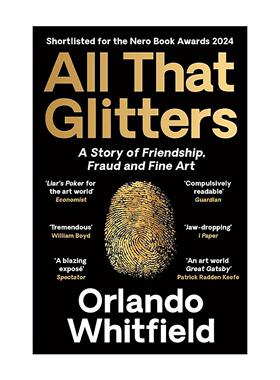 英文原版 All That Glitters 闪耀背后 友谊 欺诈与艺术圈的真相 Orlando Whitfield 英国尼禄图书奖提名 英文版进口英语原版书籍