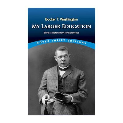 英文原版 My Larger Education 我的高等教育 布克尔·华盛顿自传 Dover Thrift Editions 英文版 进口英语原版书籍