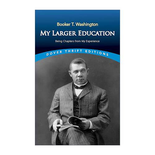 英文原版 My Larger Education 我的高等教育 布克尔·华盛顿自传 Dover Thrift Editions 英文版 进口英语原版书籍