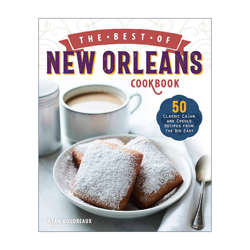 英文原版 The Best of New Orleans Cookbook 新奥尔良精选美食烹饪指南 50个经典的卡津和克里奥尔食谱 英文版 进口英语原版书籍