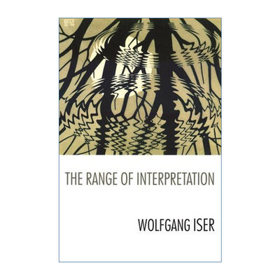 英文原版 The Range of Interpretation 解读范围 文学批判 翻译 加州大学尔湾分校英语教授Wolfgang Iser 英文版 进口英语原版书