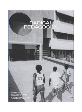 英文原版 Radical Pedagogies 激进教学法 建筑教育 普林斯顿大学建筑学教授Beatriz Colomina 英文版 进口英语原版书籍