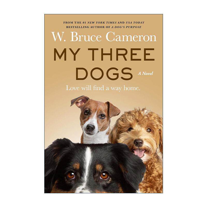 英文原版 My Three Dogs 我的三只小狗 精装 一条狗的使命作者W. Bruce Cameron新作 英文版 进口英语原版书籍
