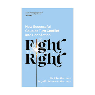 如何正确争吵 化冲突为联结 进口英语原版 Fight 书籍 英文版 Right 方法 英文原版 维持成功伴侣关系
