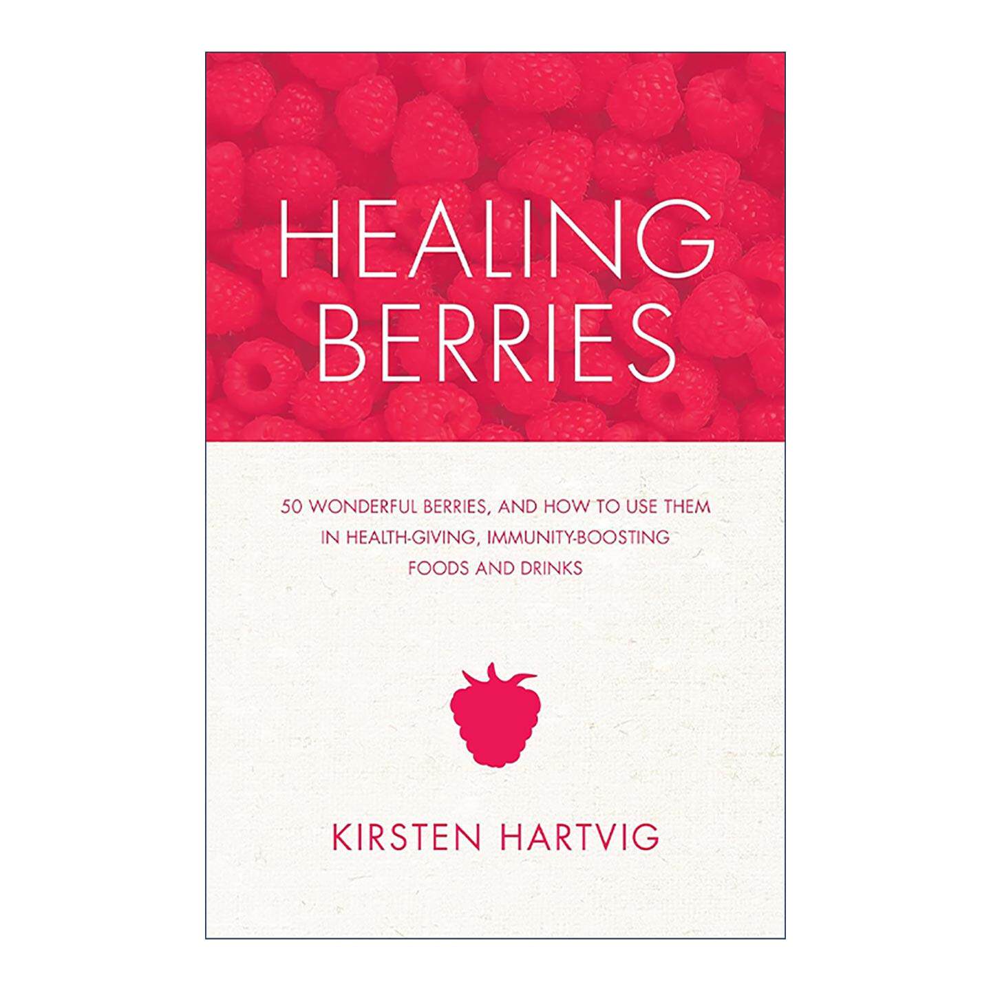 英文原版 Healing Berries 治疗浆果 50种奇妙的浆果及其健康美食食谱 烹饪指南 Kirsten Hartvig 英文版 进口英语原版书籍